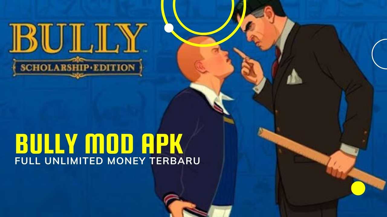 Bully Mod APK Full Unlimited Money Terbaru