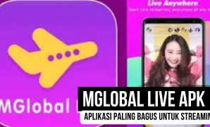 MGLOBAL Live APK Aplikasi Paling Bagus Untuk Streaming