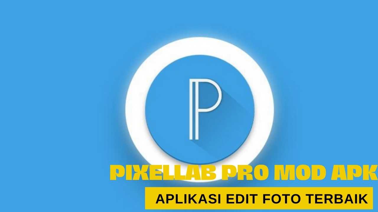 Pixellab Pro Mod Apk Aplikasi Edit Foto Terbaik